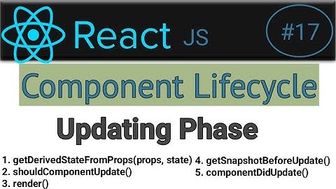 #17 : react update phase lifecycle | reactjs lifecycle | lifecycle methods in react js