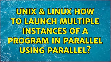 Unix & Linux: How to launch multiple instances of a program in parallel using parallel?