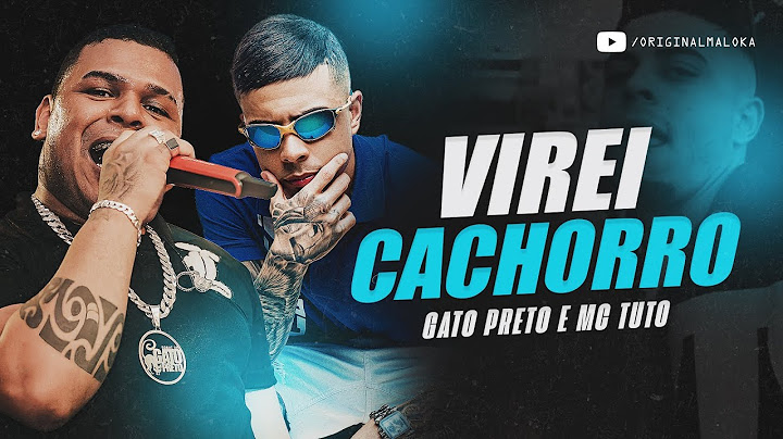 VIREI CACHORRO DA PIOR QUALIDADE - Bonde do Gato Preto e MC Tuto