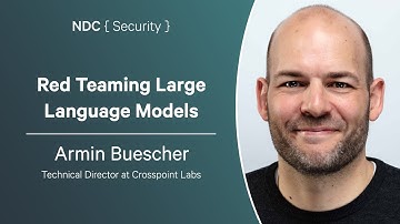 Red Teaming Large Language Models - Armin Buescher - NDC Security 2024
