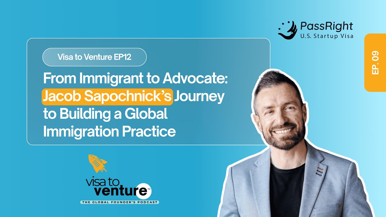 Visa to Venture EP12: Jacob’s Journey from Immigrant to Global Immigration Advocate
