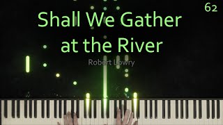 Shall We Gather at the River? - Hymns on the Piano - Day 62