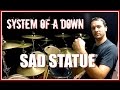 SOAD - Sad Statue - Drum Cover