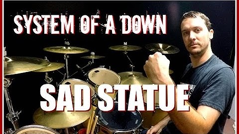 SOAD - Sad Statue - Drum Cover
