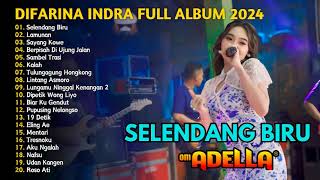 SELENDANG BIRU - Difarina Indra Adella - OM ADELLA FULL ALBUM | DANGDUT TANPA IKLAN