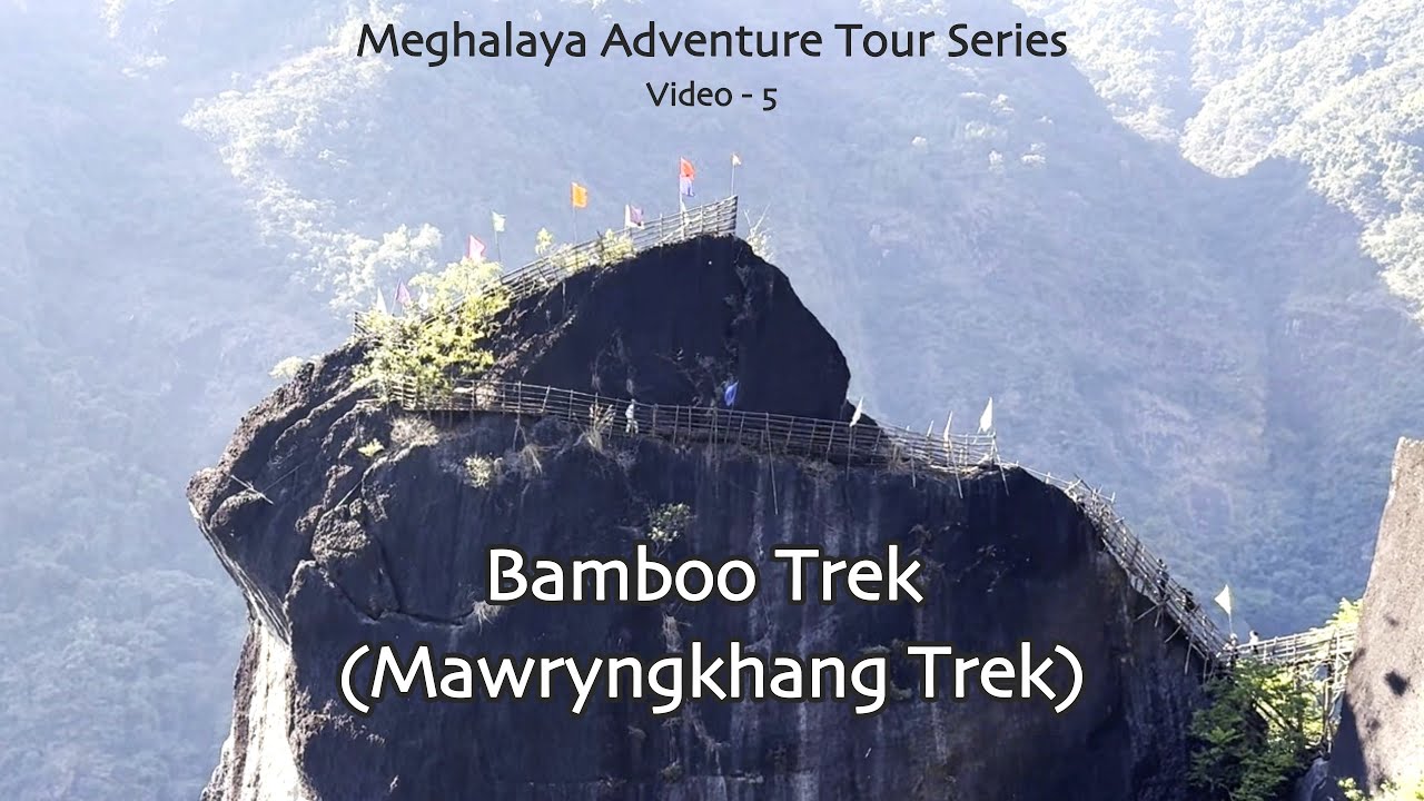Bamboo Trek, Mawryngkhang, Meghalaya - YouTube