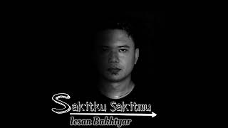 Download Lagu Icsan Bakhtyar - Sakitku Sakitmu (Official Audio) MP3