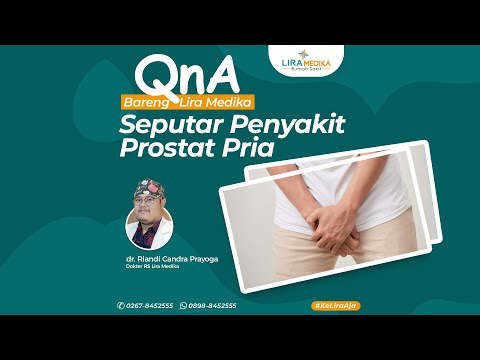 PIPIS TIDAK LANCAR & KURANG PUAS! AWAS PENYAKIT PROSTAT - KONSULTASI UROLOGI DI RS LIRA MEDIKA