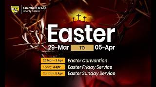 Easter Convention | Day 3 Service | Liberty Centre | 20260331 | #LCAG Desperate Faith For Turnaround