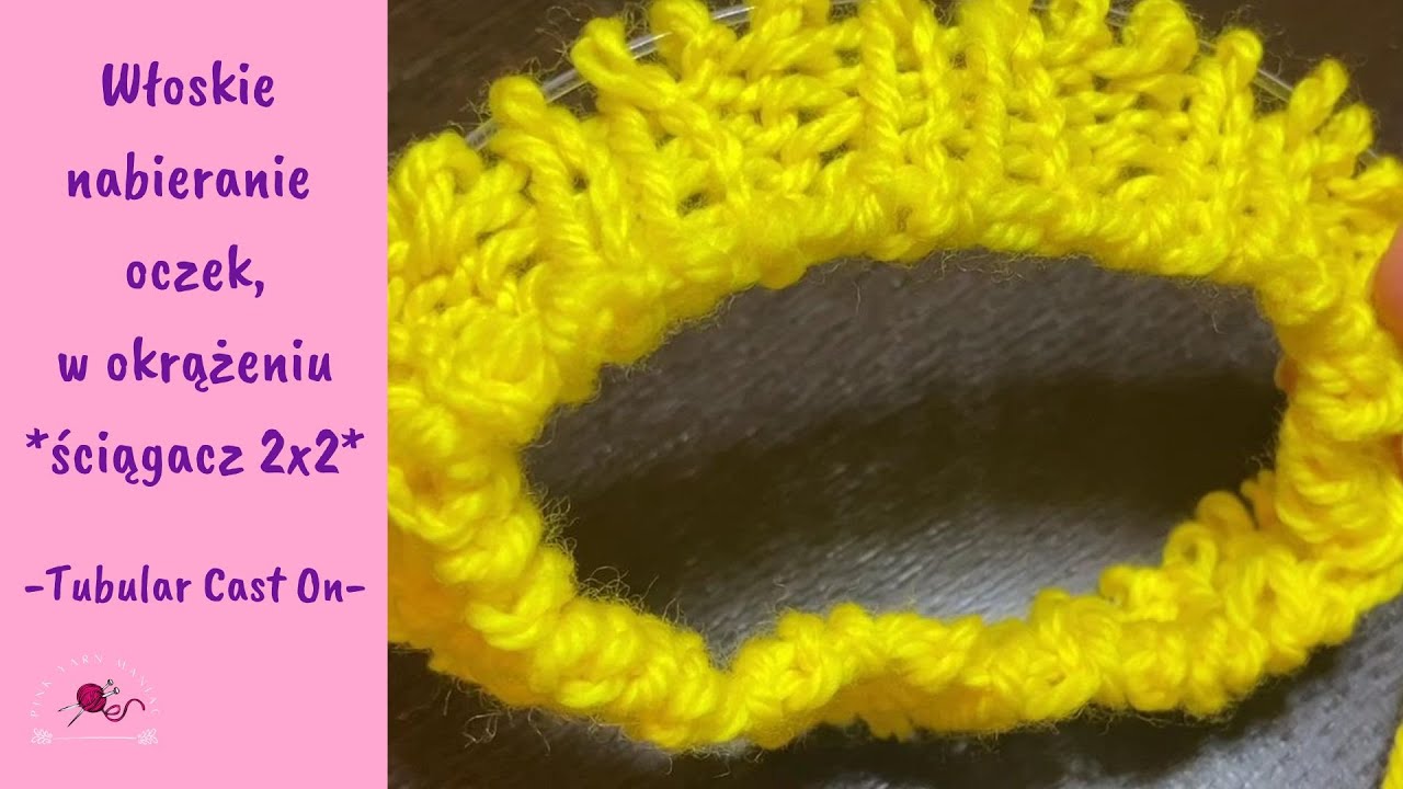 Włoskie nabieranie oczek || Ściągacz 2x2 w robótce bezszwowej || Tubular Cast on in the Round