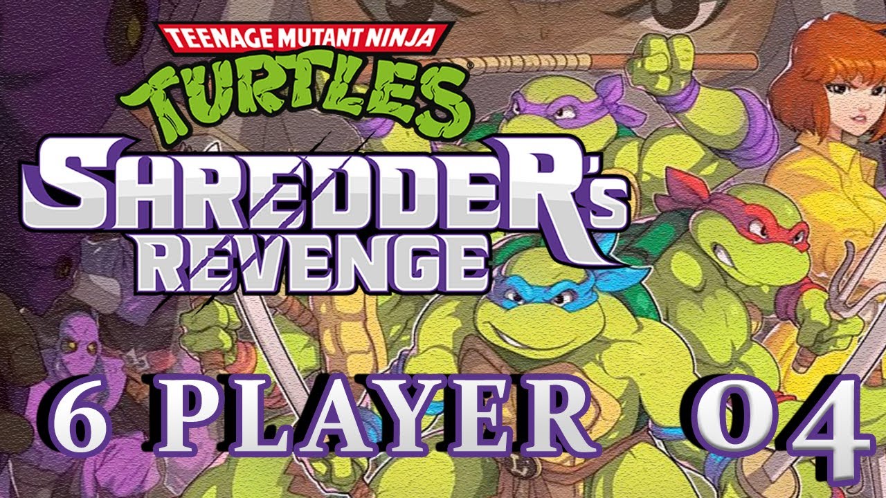 Teenage Mutant Ninja Turtles Shredder's Revenge (6 Player) Part 4