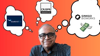 What to do with CRISPR Therapeutics (CRSP), Bluebird Bio (BLUE)  & Ginkgo Bioworks (DNA) ?
