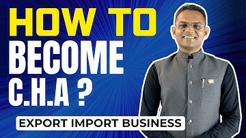 How To Become C.H.A In India ? | Export Import Business |