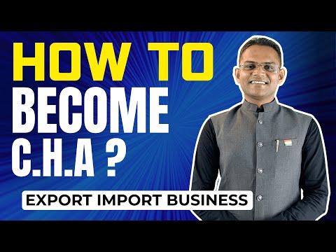 How To Become C.H.A In India ? | Export Import Business |