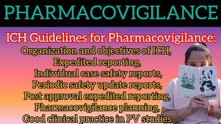 ICH Guidelines for PV:Org&obj,Expedited&Post approval ex reporting,ICSR,PSUR,PV plan,GCP in PV study