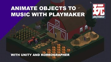 Animate Objects to Music with Playmaker and Unity3D