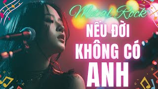 Nếu Đời Không Có Anh ( Metal Rock Version ) | Nhạc Bolero Rock Hot Trend TikTok #metalrock