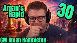 Aman's Rapid Games 30 with GM Aman Hambleton