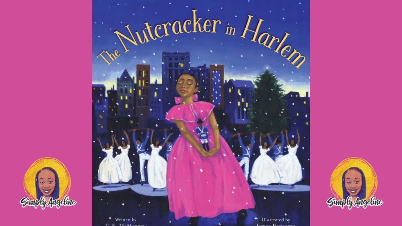 The Nutcracker In Harlem Read Aloud YouTube