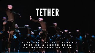 STEP Recital VI: Tether - Tether (STEP Co. & Youth Crew)