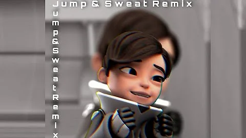 Jump & Sweat Remix •Ejen Ali•