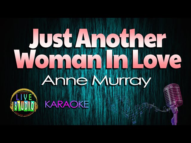 Just Another Woman In Love - Anne Murray (LIVE Studio KARAOKE) class=