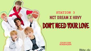 [STATION 3] NCT DREAM X HRVY - 'DON'T NEED YOUR LOVE' - LYRICS [ROM\/ENG\/IDN]