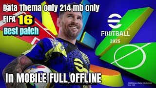 RELEASE EFOOTBALL 2025 MOD OFFLINE ANDROID/MOBILE #FIFA16 MOBILE PATCH
