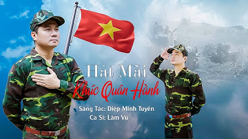 HÁT MÃI KHÚC QUÂN HÀNH || LÂM VŨ || ST: DIỆP MINH TUYỀN