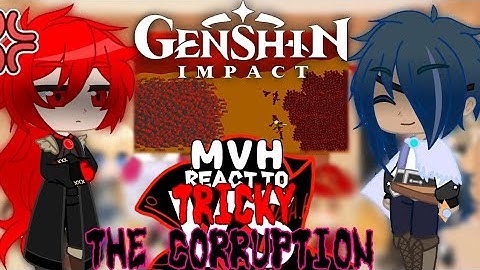 [GENSHIN IMPACT]MONDSTATD VISION HOLDER REACT TO TRICKY VS THE CORRUPTION