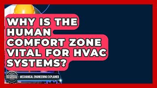 Why Is The Human Comfort Zone Vital For HVAC Systems? - Mechanical Engineering Explained