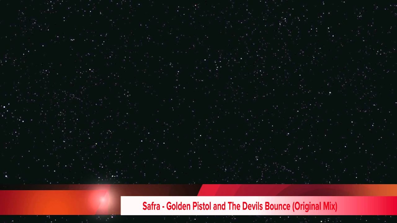 YouTube에서 Safra - Golden Pistol and The Devils Bounce (Original Mix) 보기