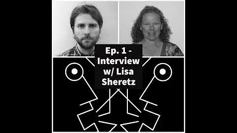 Ep. 1 - Interview with Lisa Sheretz