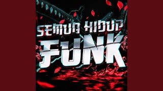 Download Lagu SEMUA HIDUP FUNK (SLOWED) MP3