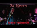 The Harveys - The Peer Hat 14th Dec 2019