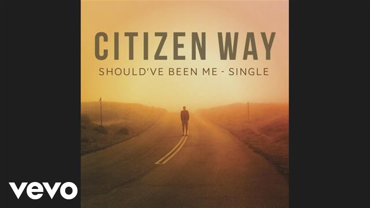 Citizen Way - Should've Been Me (Pseudo Video) Citizen Way - Should've Been Me (Pseudo Video)