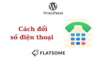 Cách đổi số điện thoại trên website Flatsome WordPress