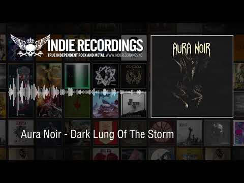 Aura Noir - Dark Lung Of The Storm