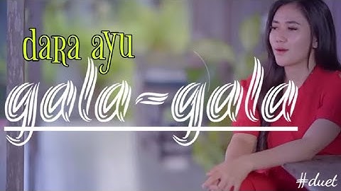 dara ayu || gala-gala