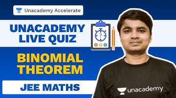 Binomial Theorem | Maths Live Quiz | IIT-JEE | Deepak Kumar Singh | Unacademy Accelerate