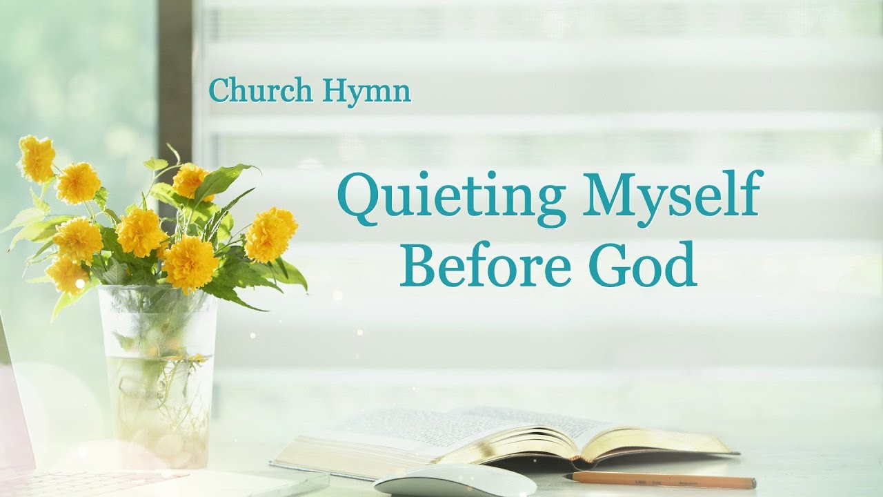 Christian Devotional Song With Lyrics | "Quieting Myself Before God"