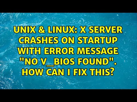 Unix & Linux: X server crashes on startup with error message 