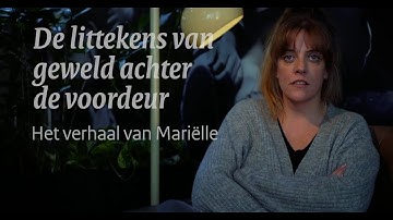De littekens van geweld achter de voordeur. Het ervaringsverhaal van Mariëlle.