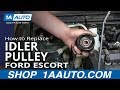 How to Replace Idler Pulley 1998-2003 Ford Escort