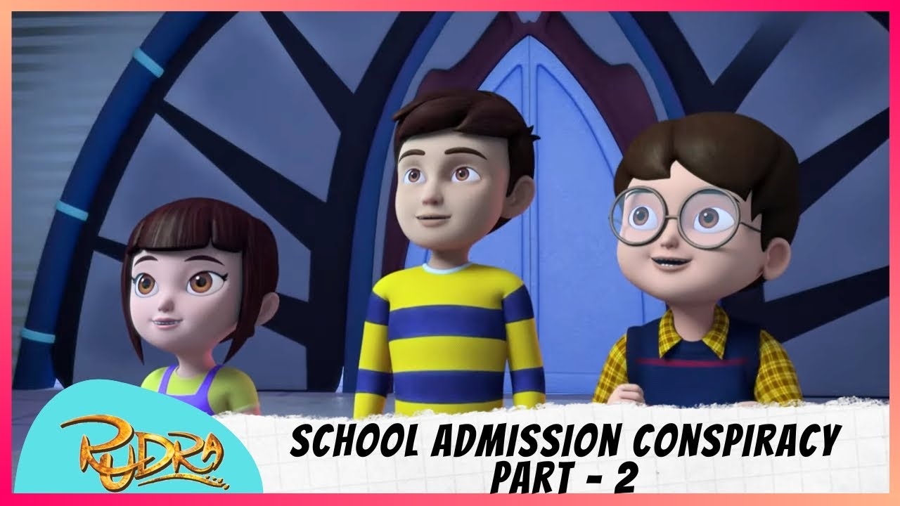 Rudra    Season 4  School Admission Conspiracy  Part 2 of 2