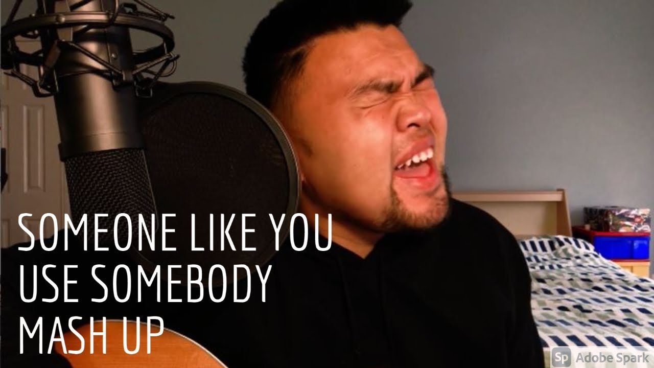Someone Like You Use Somebody Adele Kings Of Leon Mashup Youtube