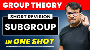 Group Theory | Subgroup in One Shot by GP Sir