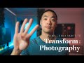 TRANSFORM your PHOTOGRAPHY with these 4 simple, daily habits