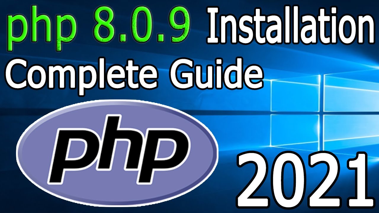 รัน php  Update New  How to install PHP 8.0.9 on Windows 10 [ 2021 Update ] Run your first PHP Program | Complete guide