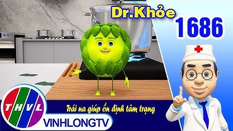 Dr. Khỏe - Tập 1686: Trái na giúp ổn định tâm trạng | THVL